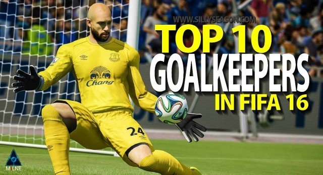 Top 10 Best Goalkeepers in FIFA 16