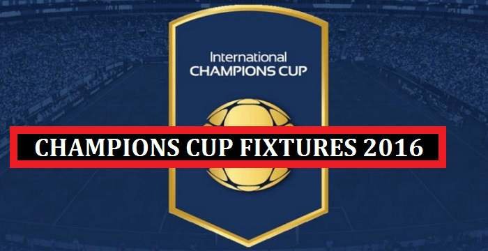 International Champions Cup 2016 Schedule and Teams!