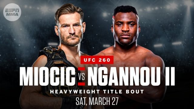 UFC 260 Date, Time, Location, PPV When Is Miocic vs. Ngannou 2